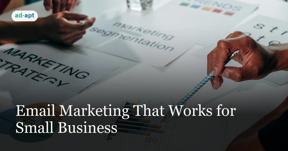 Email Marketing That Works for Small Business