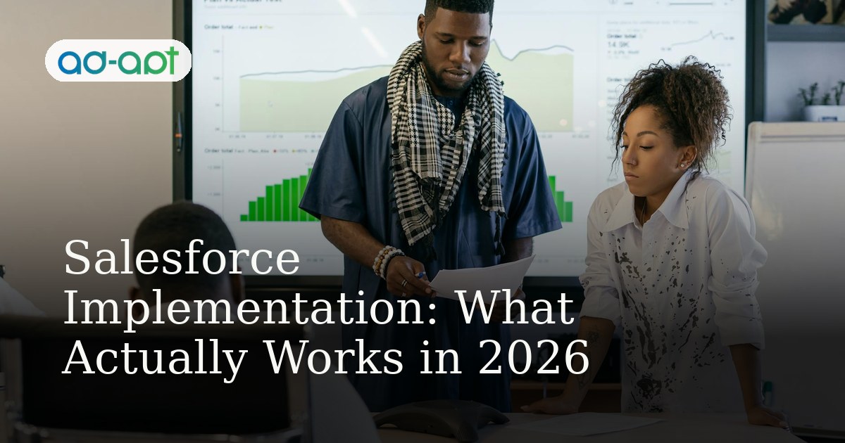 Salesforce Implementation: What Actually Works in 2026