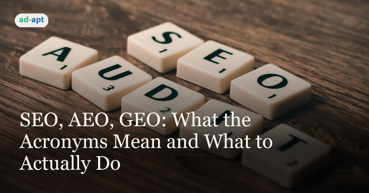 SEO, AEO, GEO: What the Acronyms Mean and What to Actually Do