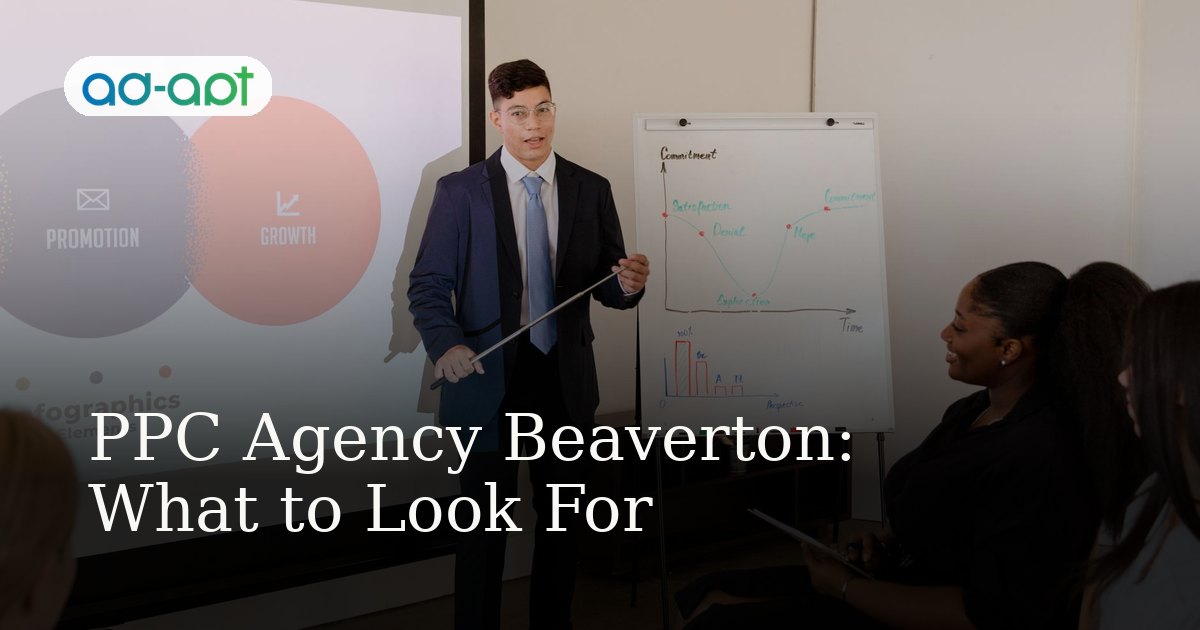 PPC Agency Beaverton: What to Look For